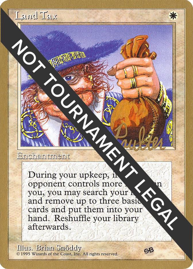 Land Tax - 1996 Preston Poulter (4ED) (SB) card from World Championship Decks