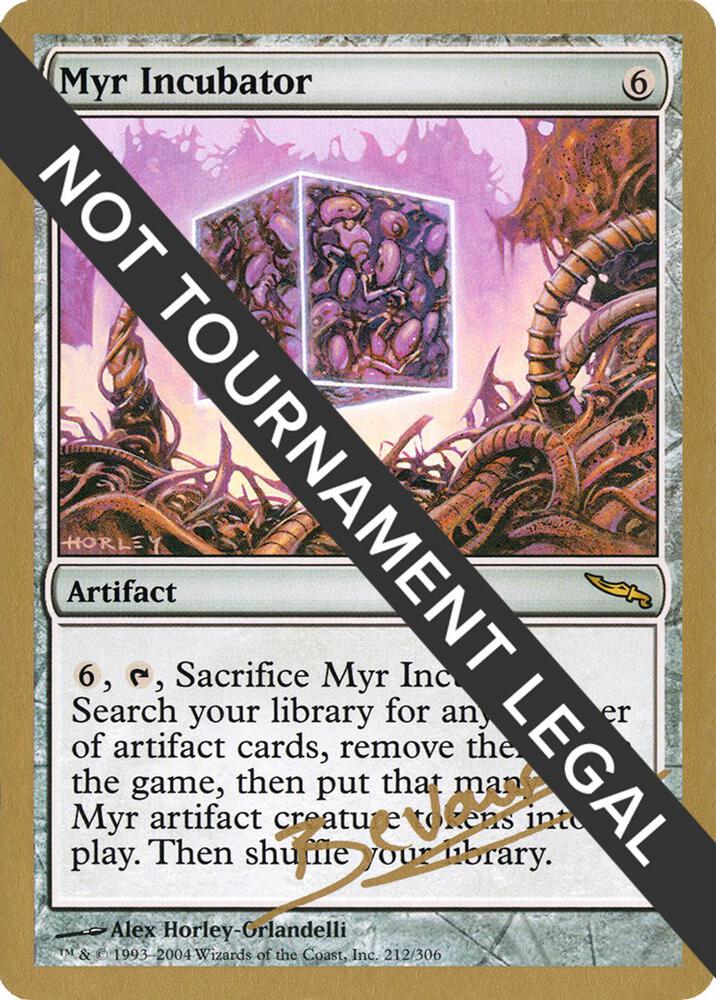 Myr Incubator - 2004 Manuel Bevand (MRD) card from World Championship Decks