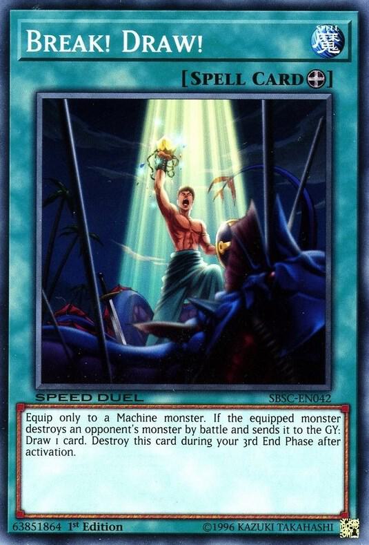 Break! Draw! SBSC-EN042 card from Speed Duel: Scars of Battle