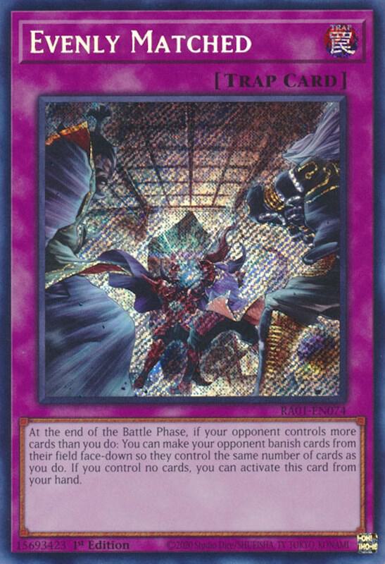 Evenly Matched (Secret Rare) RA01-EN074 card from 25th Anniversary Rarity Collection