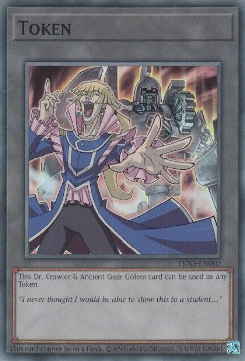 Token: Dr. Crowler and Ancient Gear Golem TKN5-EN002 card from Legacy of Destruction