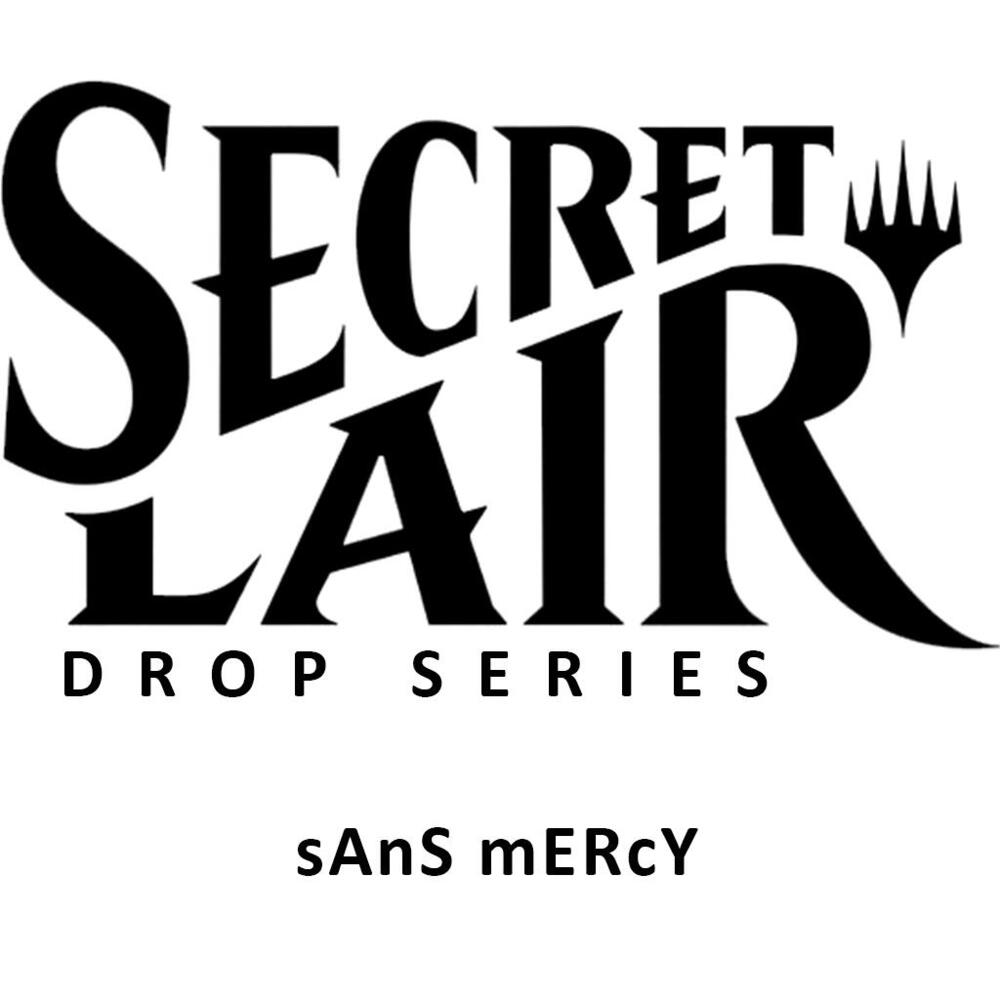Secret Lair Drop: sAnS mERcY - Non-Foil Edition card from Secret Lair Drop Series