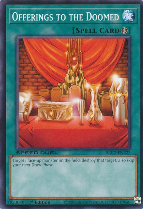 Offerings to the Doomed SBC2-ENE22 card from Speed Duel: Battle City Finals