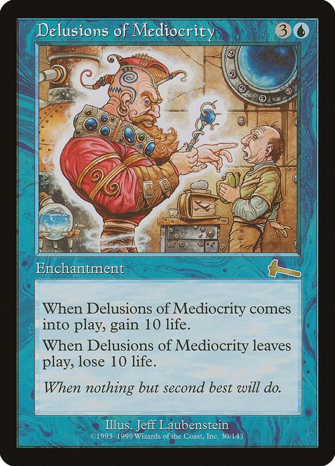 Delusions of Mediocrity 30 card from Urza's Legacy