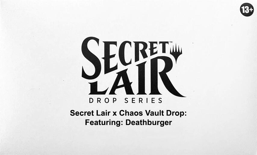 Secret Lair x Chaos Vault Drop: Featuring: Deathburger card from Secret Lair Drop Series