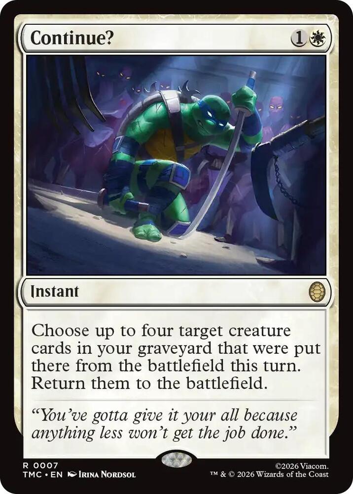 Continue? 7 card from Commander: Teenage Mutant Ninja Turtles