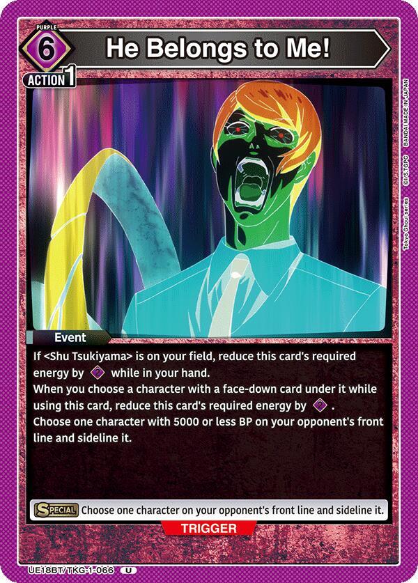 He Belongs to Me! UE18BT/TKG-1-066 card from UE18BT: Tokyo Ghoul