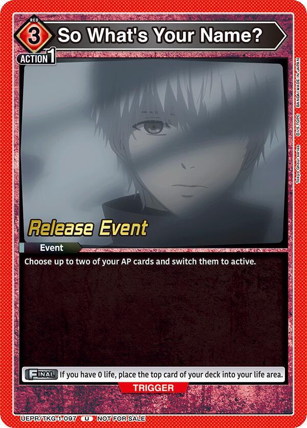 So What's Your Name? UEPR/TKG-1-097 card from UE18BT: Tokyo Ghoul Release Event Cards