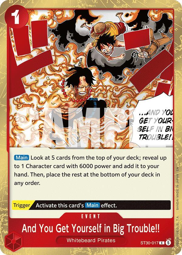 And You Get Yourself in Big Trouble!! ST30-017 card from Starter Deck EX: Luffy & Ace