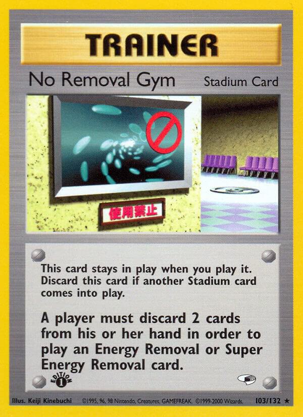 No Removal Gym 103/132 card from Gym Heroes
