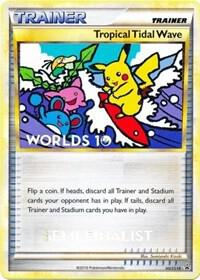 Tropical Tidal Wave (Worlds 10) [Semi-Finalist] HGSS18 card from HGSS Promos